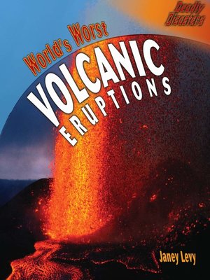 cover image of World's Worst Volcanic Eruptions
